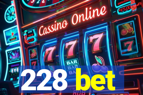 228 bet